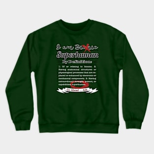 Per Bionic Definition You Are Superhuman Crewneck Sweatshirt